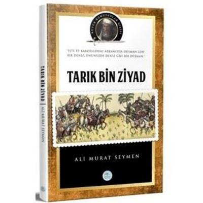 Tarık Bin Ziyad ve Endülüs Tarihi Ali Murat Seymen