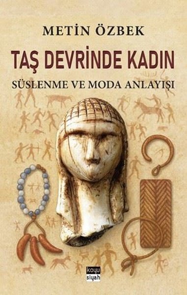 Taş Devrinde Kadın: Süslenme ve Moda Anlayışı