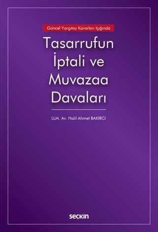 Tasarrufun İptali ve Muvazaa Davaları Halil Ahmet Bakırcı