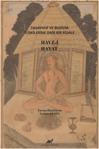 Tasavvuf ve Budizm İlişkilerine Dair Bir Risale: Havz-ı Hayat (Ciltli)