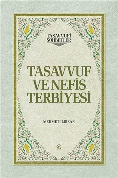 Tasavvuf ve Nefis Terbiyesi (Ciltli) Mehmet Ildırar