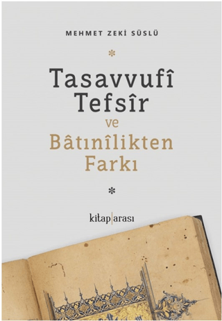 Tasavvufi Tefsir ve Batınilikten Farkı