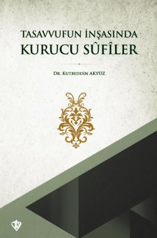 Tasavvufun İnşasında Kurucu Sufiler