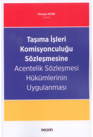 Taşıma İşleri Komisyonculuğu Sözleşmesine Acentelik Sözleşmesi Hükümlerinin Uygulanması