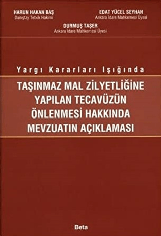 Taşınmaz Mal Zilyetliğine Yapılan Tecavüzün Önlenmesi Hakkında Mevzuatın Açıklanması
