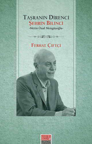 Taşranın Direnci Şehrin Bilinci - Metin Önal Mengüşoğlu