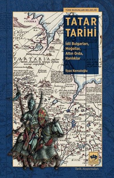 Tatar Tarihi - İdil Bulgarları Moğollar Altın Orda Hanlıklar