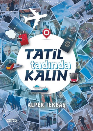 Tatil Tadında Kalın