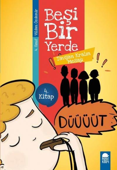 Tavşan Kralın Mesajı-Beşi Bir Yerde 4.Kitap-4.Sınıf Okuma Kitabı