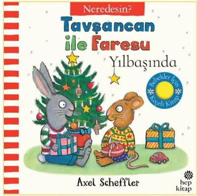 Tavşancan İle Faresu Yılbaşında - Neredesin? Keçe Kapakçıklı Kitap (Ciltli)