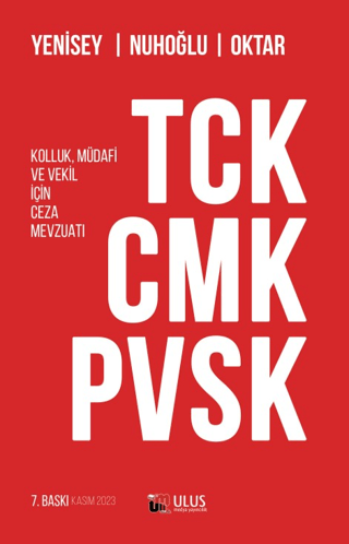TCK - CMK - PVSK (Kolluk, Müdafi ve Vekil İçin Ceza Mevzuatı)