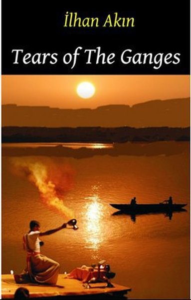 Tears Of The Ganges İlhan Akın