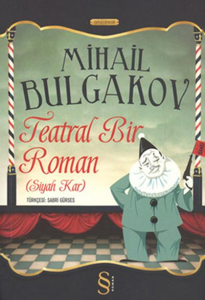 Teatral Bir Roman (Siyah Kar) Mihail Afansyeviç Bulgakov