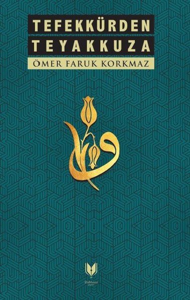 Tefekkürden Teyakkuza Ömer Faruk Korkmaz