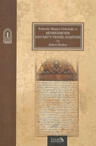 Tefsirde Haşiye Geleneği Ve Şeyhzade'nin Envarüt-Tenzil Haşiyesi