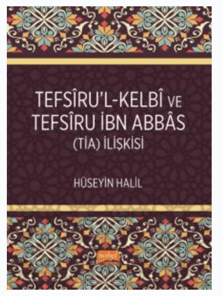 Tefsiru’l-Kelbî ve Tefsiru İbn Abbas (TİA) İlişkisi