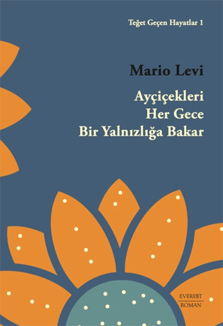 Teğet Geçen Hayatlar 1 - Ayçiçekleri Her Gece Bir Yalnızlığa Bakar