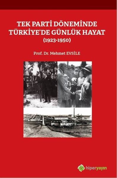 Tek Parti Döneminde Türkiye'de Günlük Hayat 1923-1950
