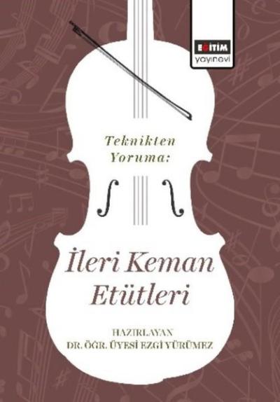Teknikten Yoruma: İleri Keman Etütleri Yılmaz Yenidinç