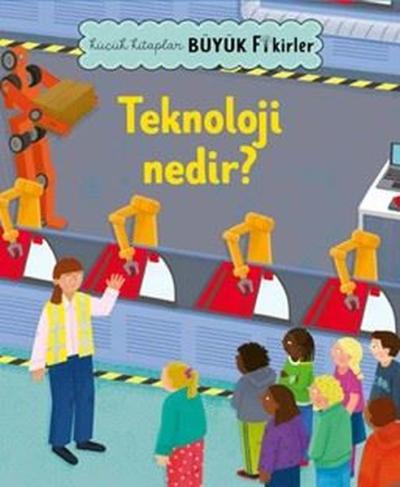 Teknoloji Nedir? Küçük Kitaplar Büyük Fikirler
