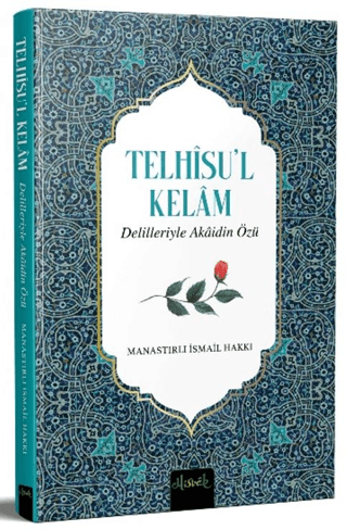 Telhisü’l Kelam Delilleriyle Akaidin Özü