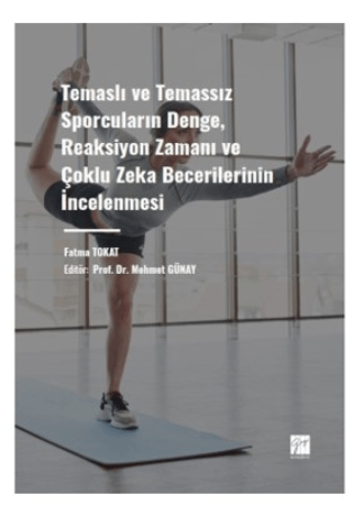 Temaslı ve Temassız Sporcuların Denge, Reaksiyon Zamanı ve Çoklu Zeka Becerilerinin İncelenmesi