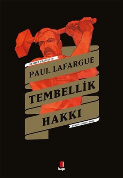 Tembellik Hakkı - Cevher Klasikler Paul Lafargue