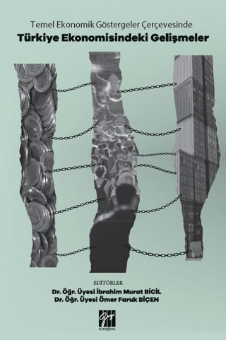 Temel Ekonomik Göstergeler Çerçevesinde Türkiye Ekonomisindeki Gelişmeler