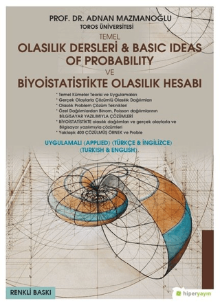 Temel Olasılık Dersleri - Basic Ideas of Probability ve Biyoistatistikte Olasılık Hesabı (Uygulamalı Türkçe - İngilizce)