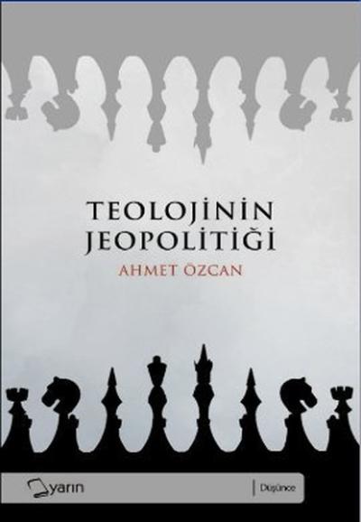 Teolojinin Jeopolitiği Ahmet Özcan