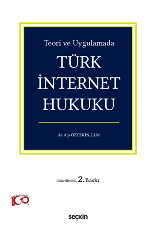 Teori ve Uygulamada Türk İnternet Hukuku