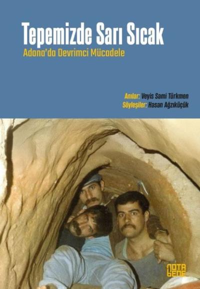 Tepemizde Sarı Sıcak - Adana'da Devrimci Mücadele