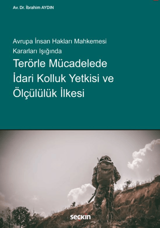 Terörle Mücadelede İdari Kolluk Yetkisi ve Ölçülülük İlkesi