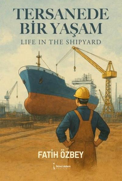 Tersanede Bir Yaşam - Life in the Shipyard