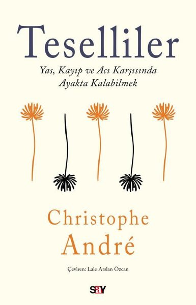 Teselliler - Yas Kayıp ve Acı Karşısında Ayakta Kalabilmek