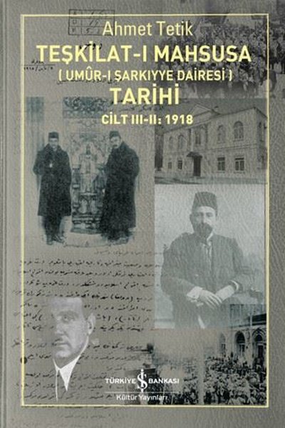 Teşkilat-ı Mahsusa Tarihi Cilt 3 - 2: 1918 (Umur-ı Şarkıyye Dairesi)