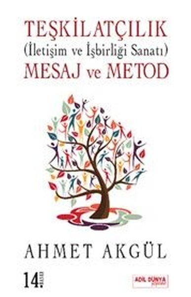 Teşkilatçılık: İletişim ve İşbirliği Sanatı - Mesaj ve Metod