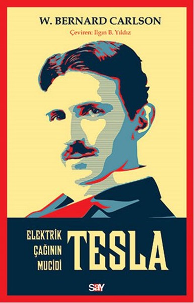 Tesla: Elektrik Çağının Mucidi W. Bernard Carlson
