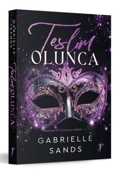 Teslim Olunca - Karanlık Tutkular Serisi Cilt 1