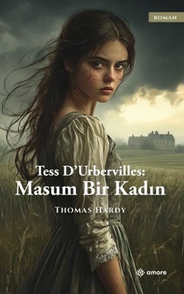 Tess Durbervilles: Masum Bir Kadın Thomas Hardy