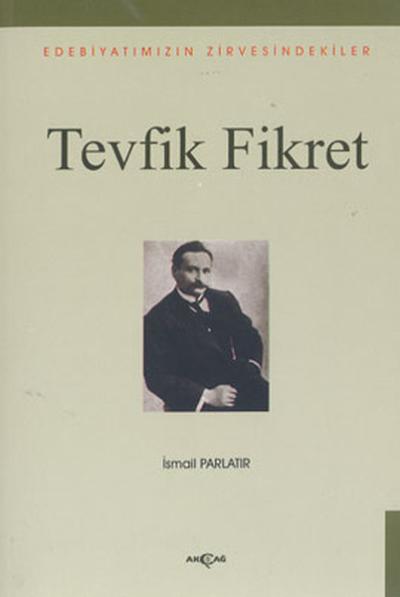 Tevfik Fikret - Edebiyatımızın Zirvesindekiler