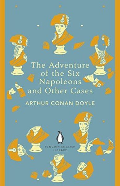 The Adventure of the Six Napoleons and Other Cases Sir Arthur Conan Do