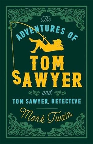 The Adventures of Tom Sawyer and Tom Sawyer Detective Mark Twain
