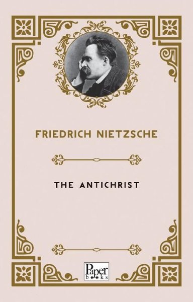 The Antichrist Friedrich Nietzsche