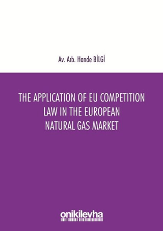 The Application of EU Competition Law in the European Natural Gas Market