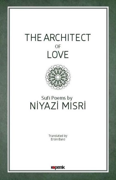 The Architect of Love Niyazi Mısri