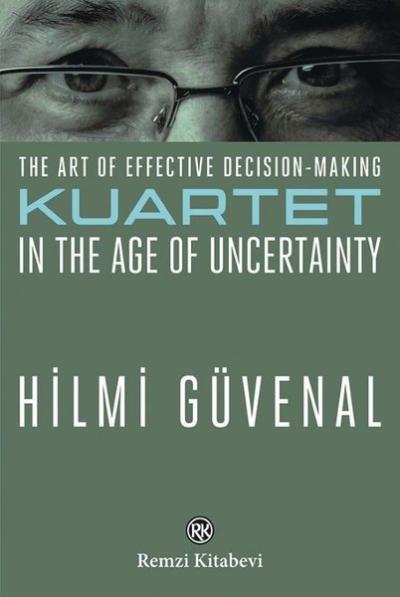 The Art of Effective Decision - Making: Kuartet in the Age of Uncertainty
