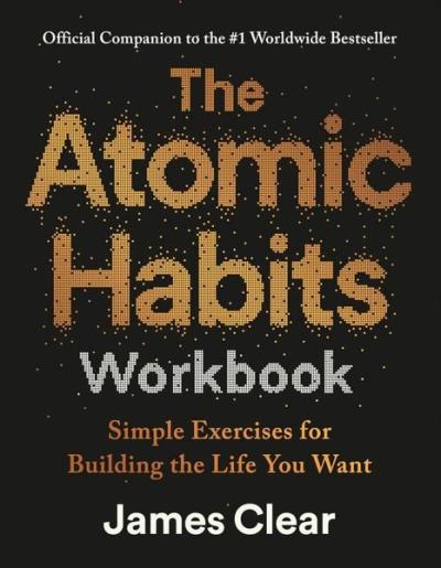 The Atomic Habits Workbook James Clear