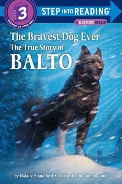 The Bravest Dog Ever: The True Story of Balto (Step-Into-Reading) Nata