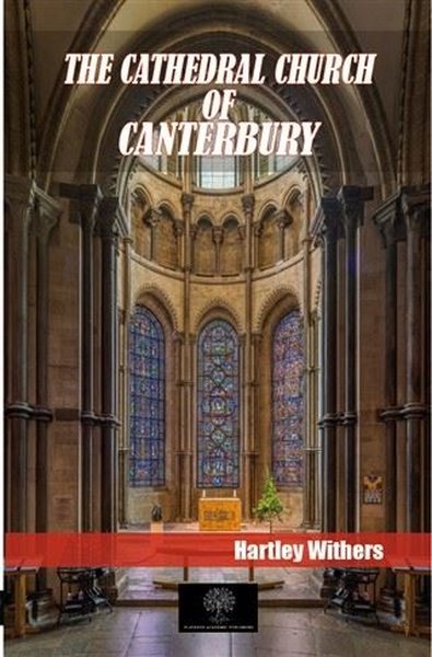 The Cathedral Church Of Canterbury Hartley Withers